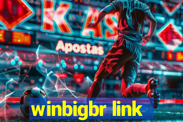 winbigbr link